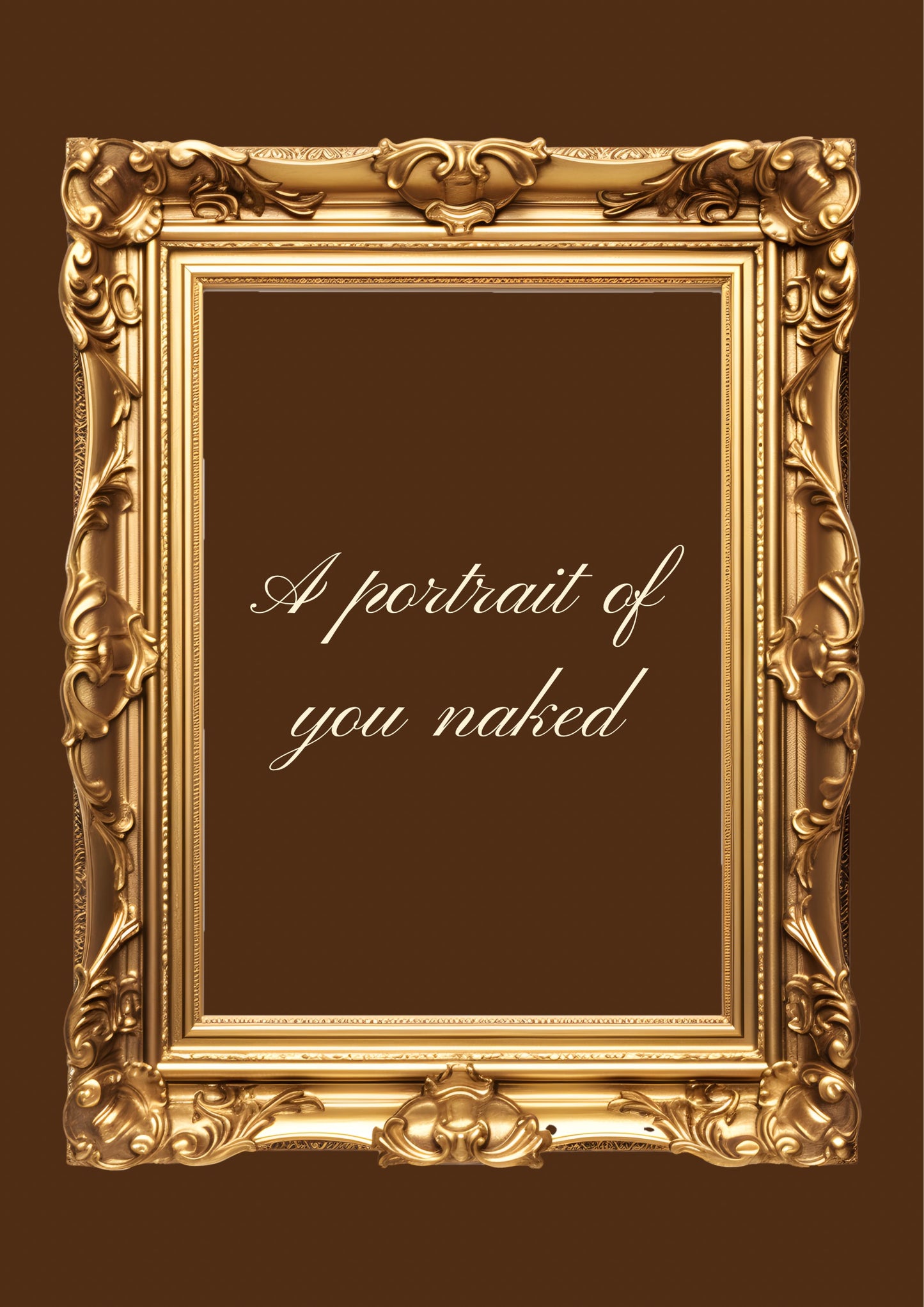 A portrait of you naked