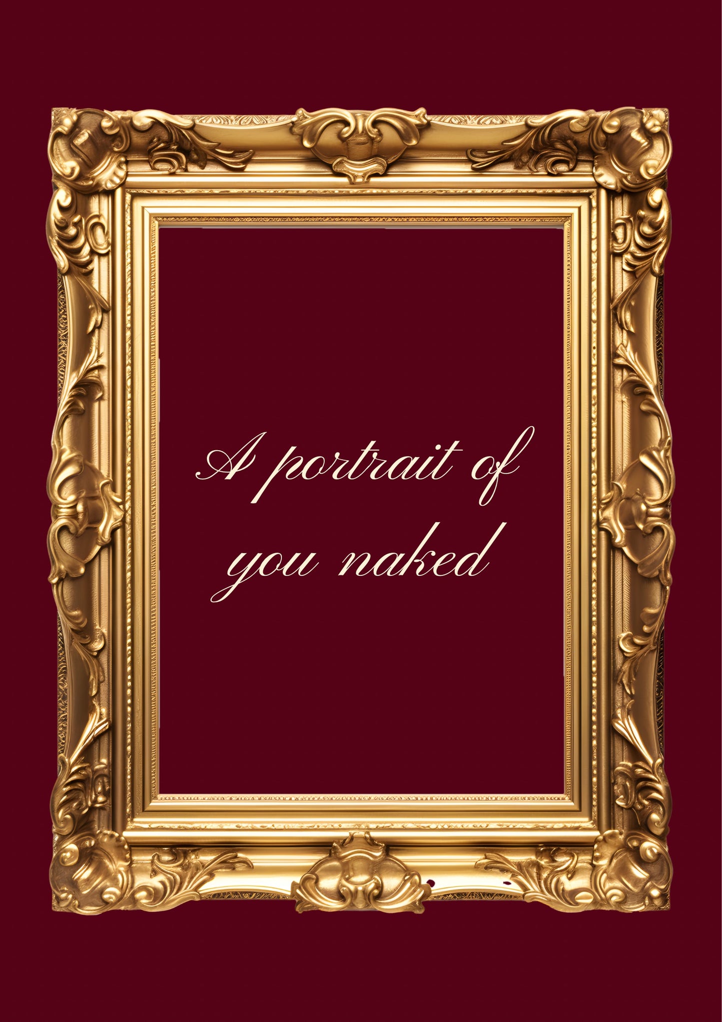 A portrait of you naked