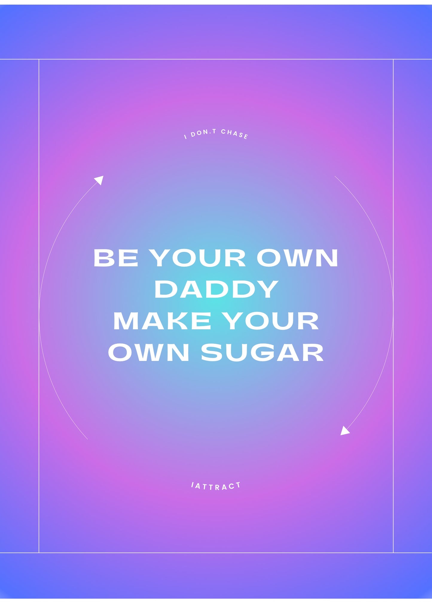 Be your own daddy