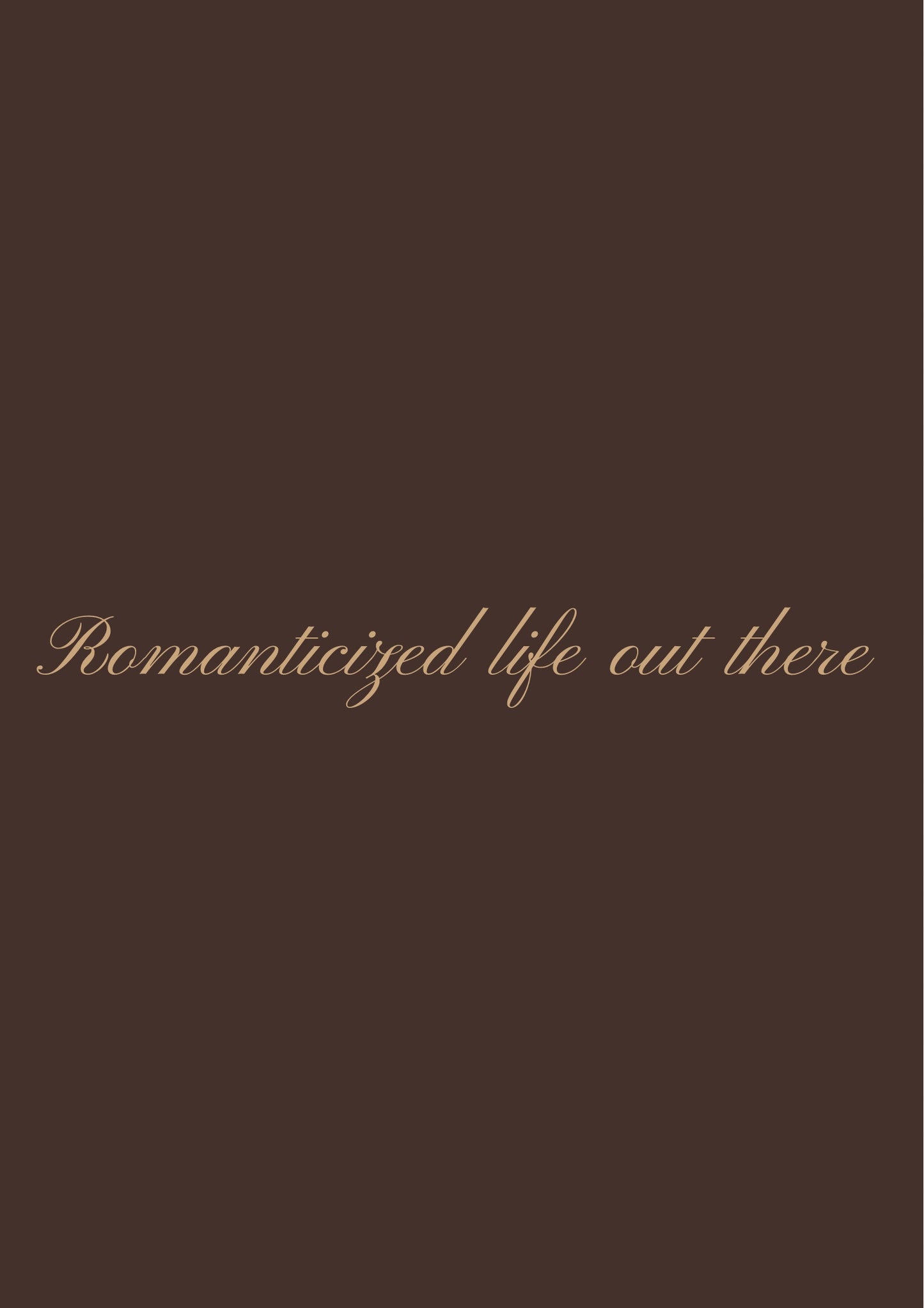 Romanticized life