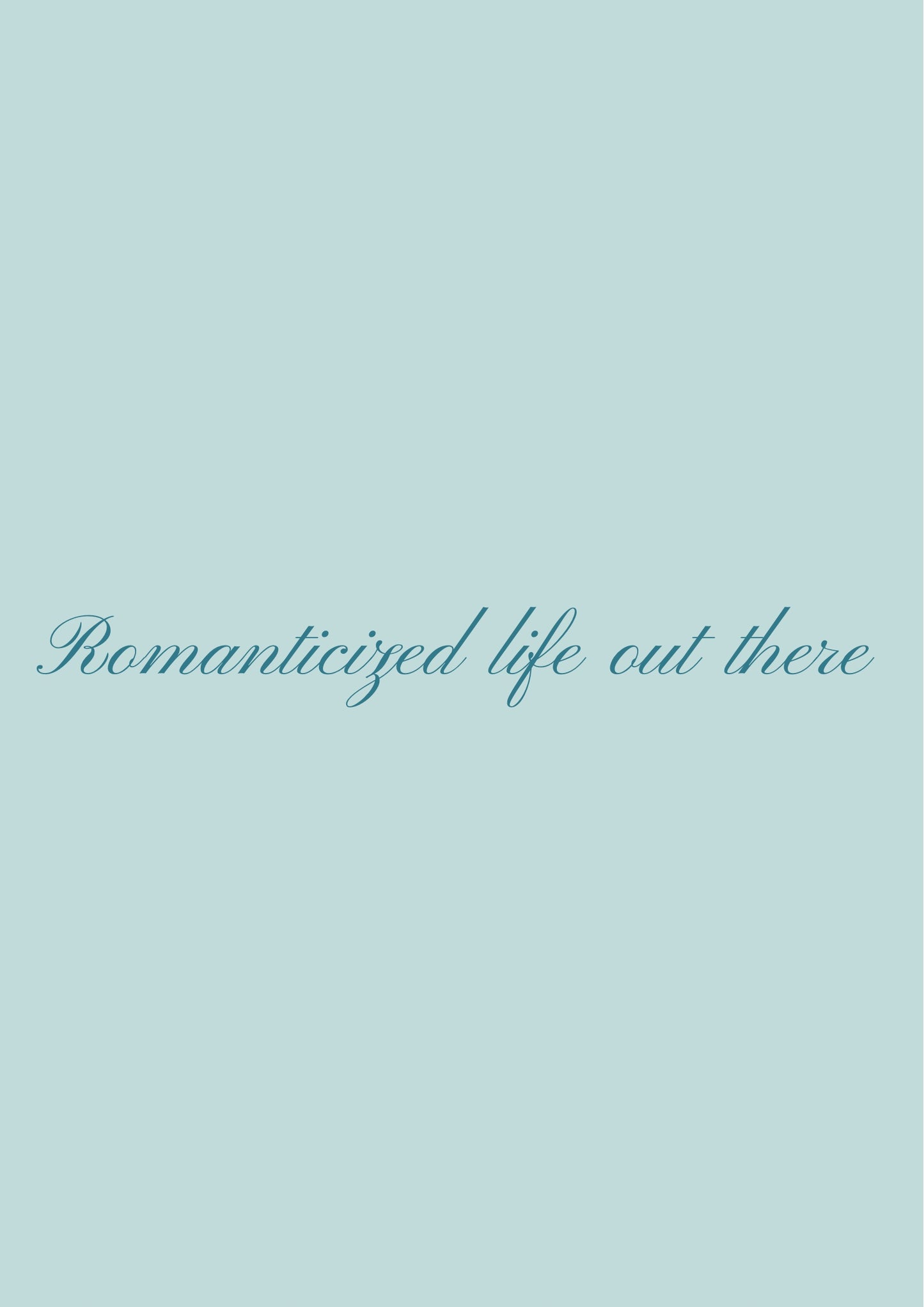 Romanticized life