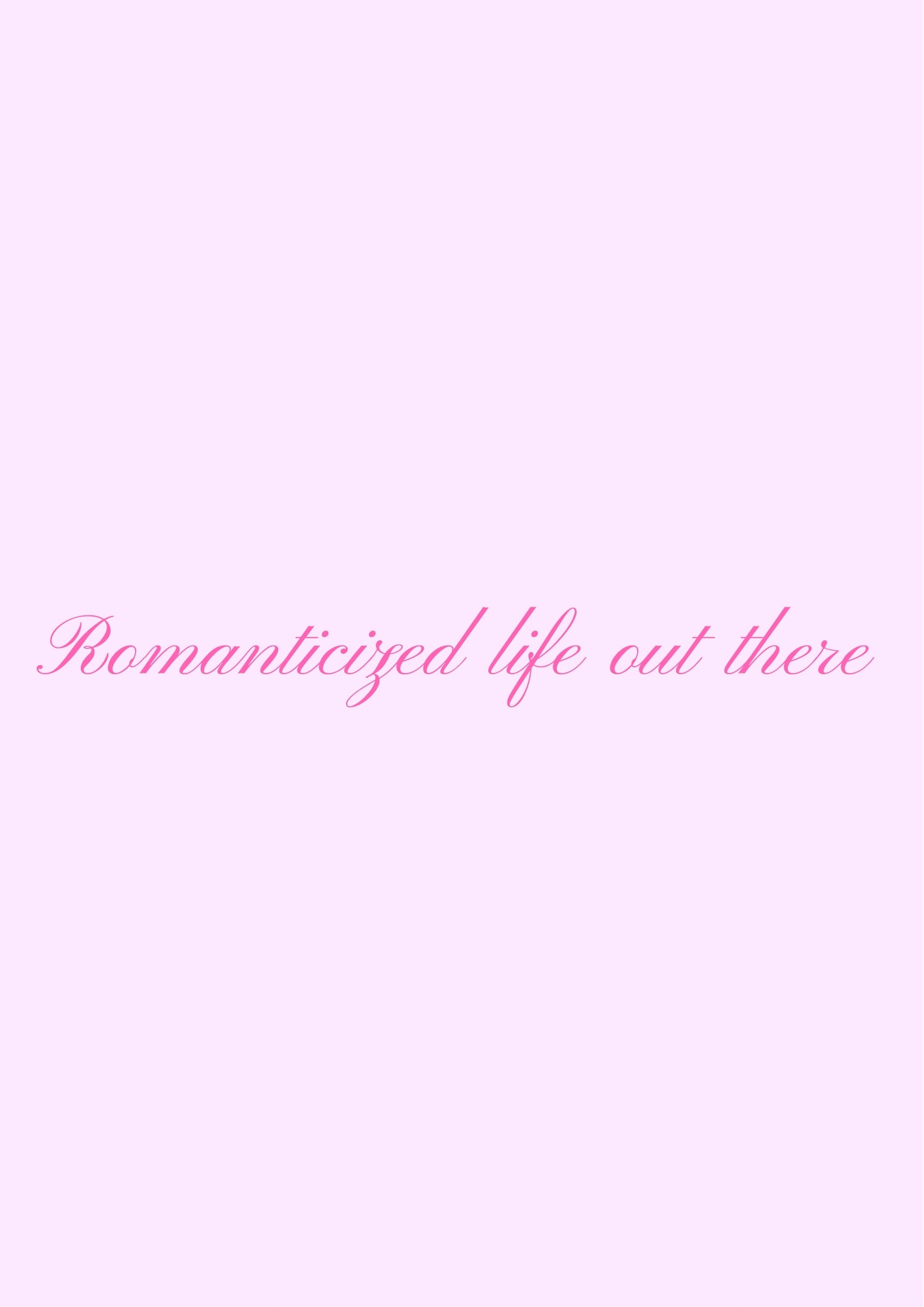 Romanticized life