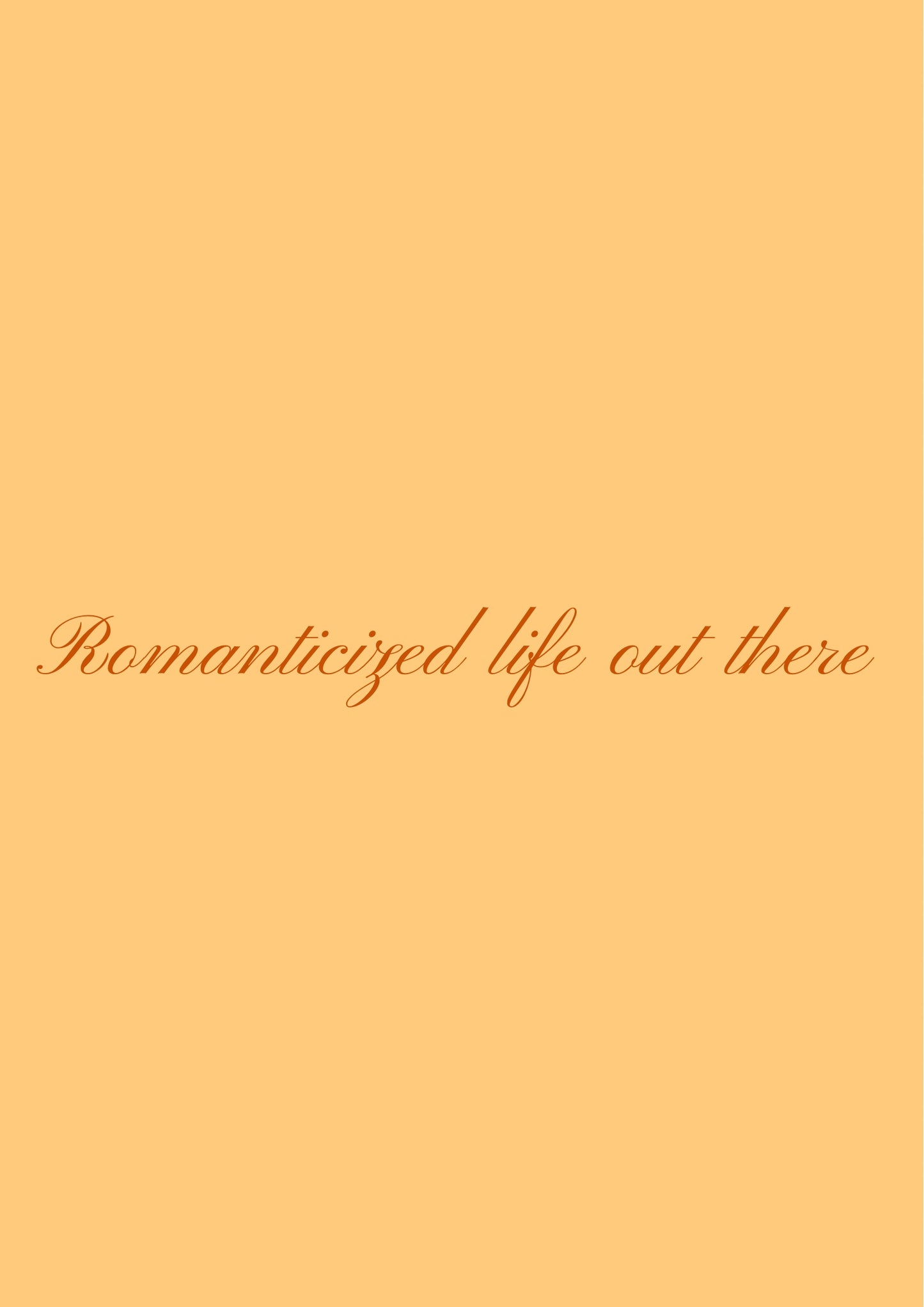 Romanticized life
