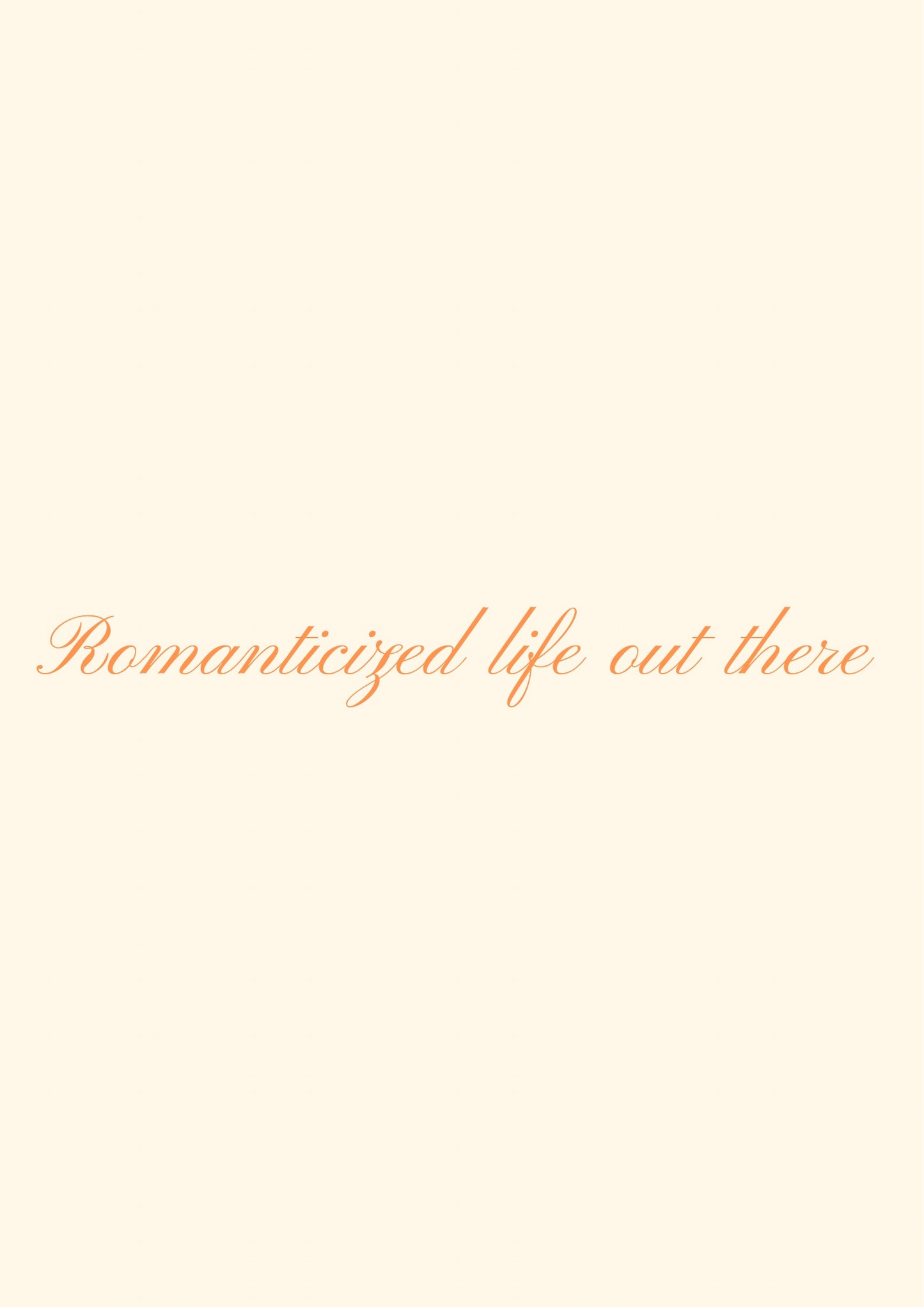Romanticized life