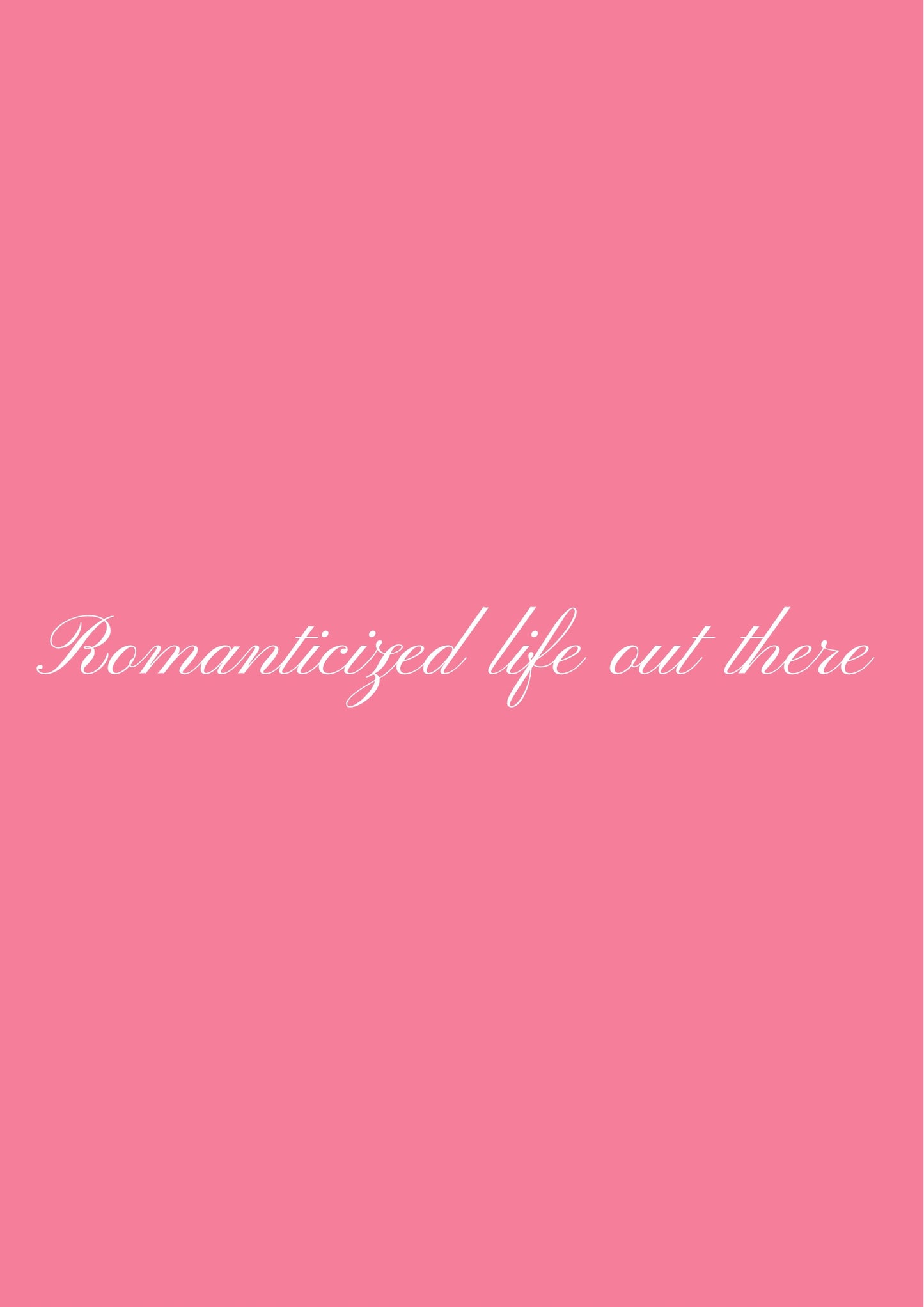 Romanticized life