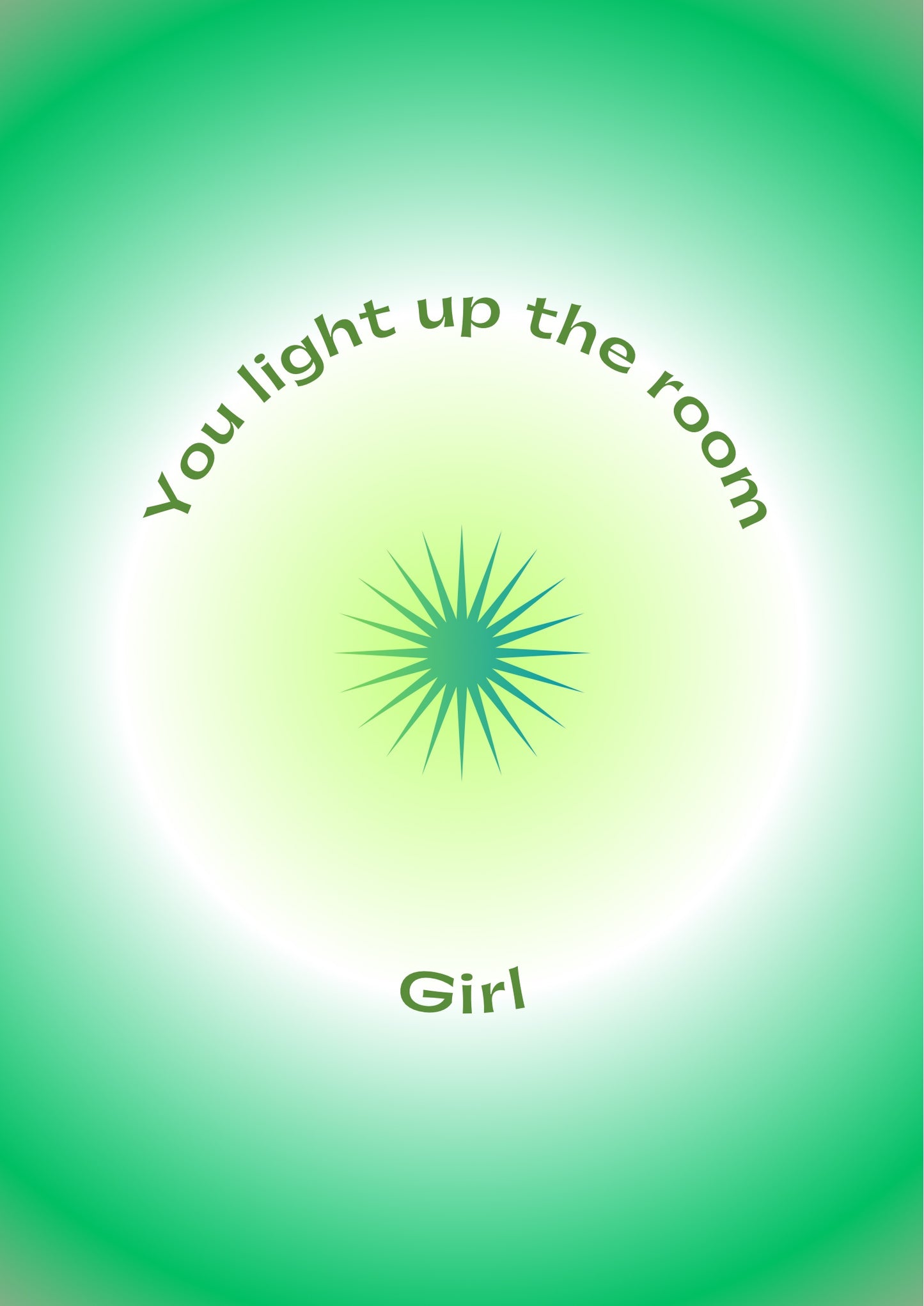 You light up the room, girl