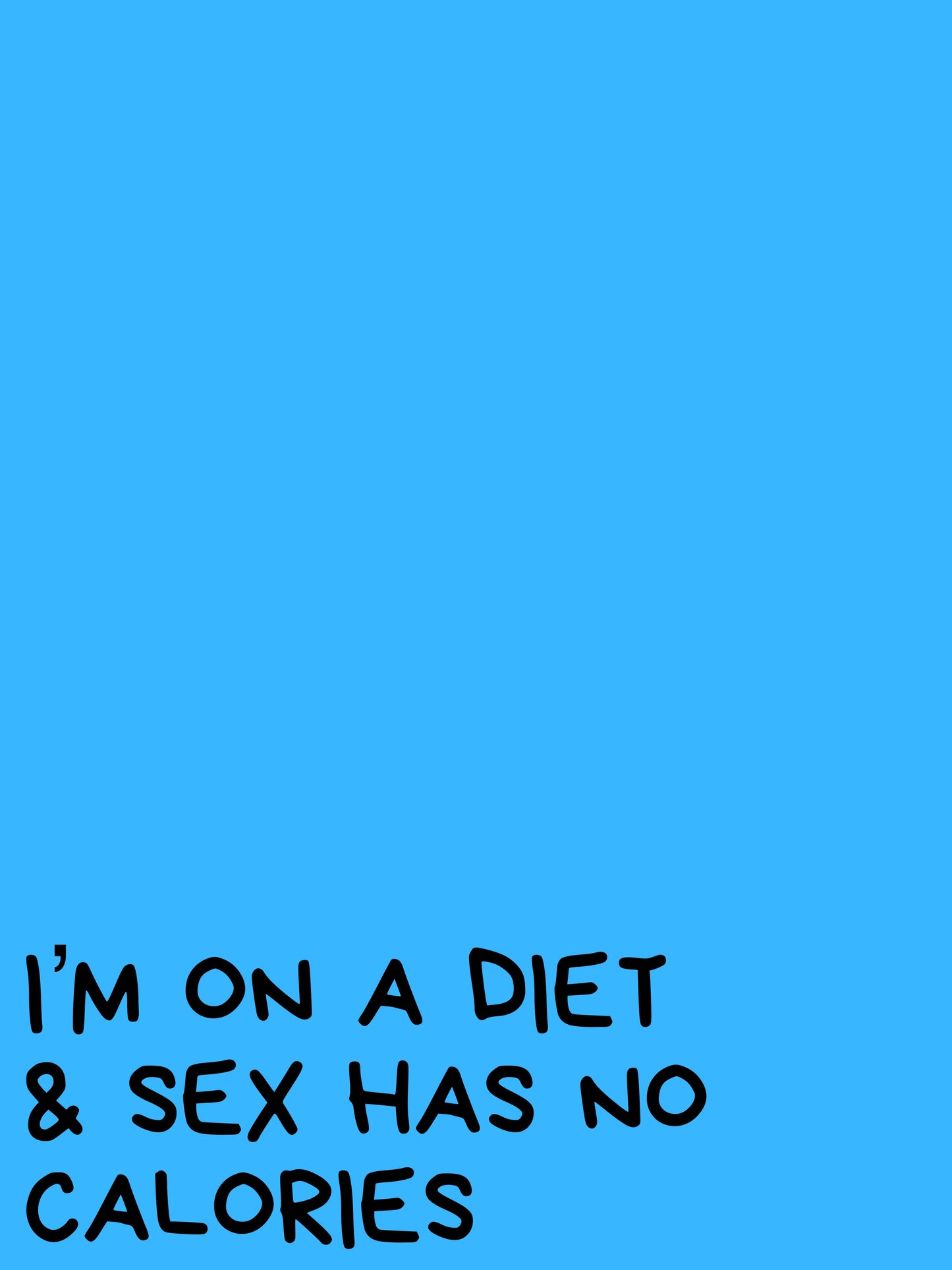 I’m on a diet