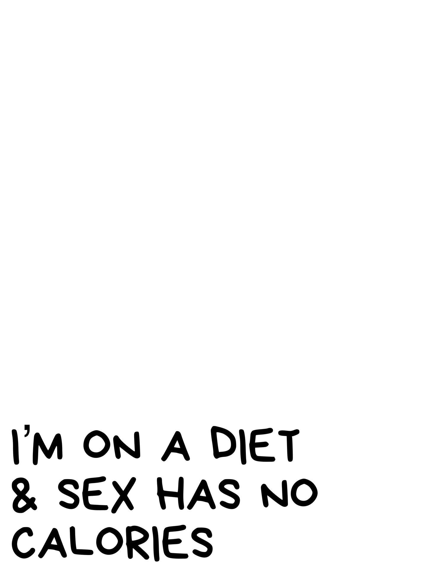 I’m on a diet