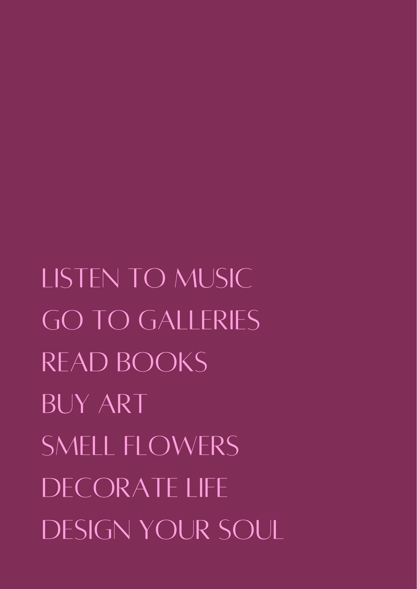 Listen to music, Go to galleries