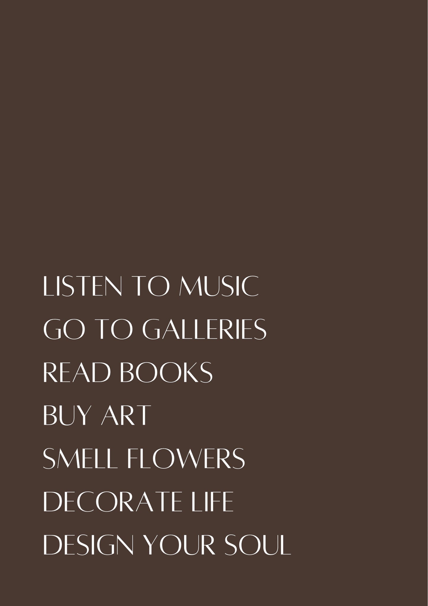 Listen to music, Go to galleries