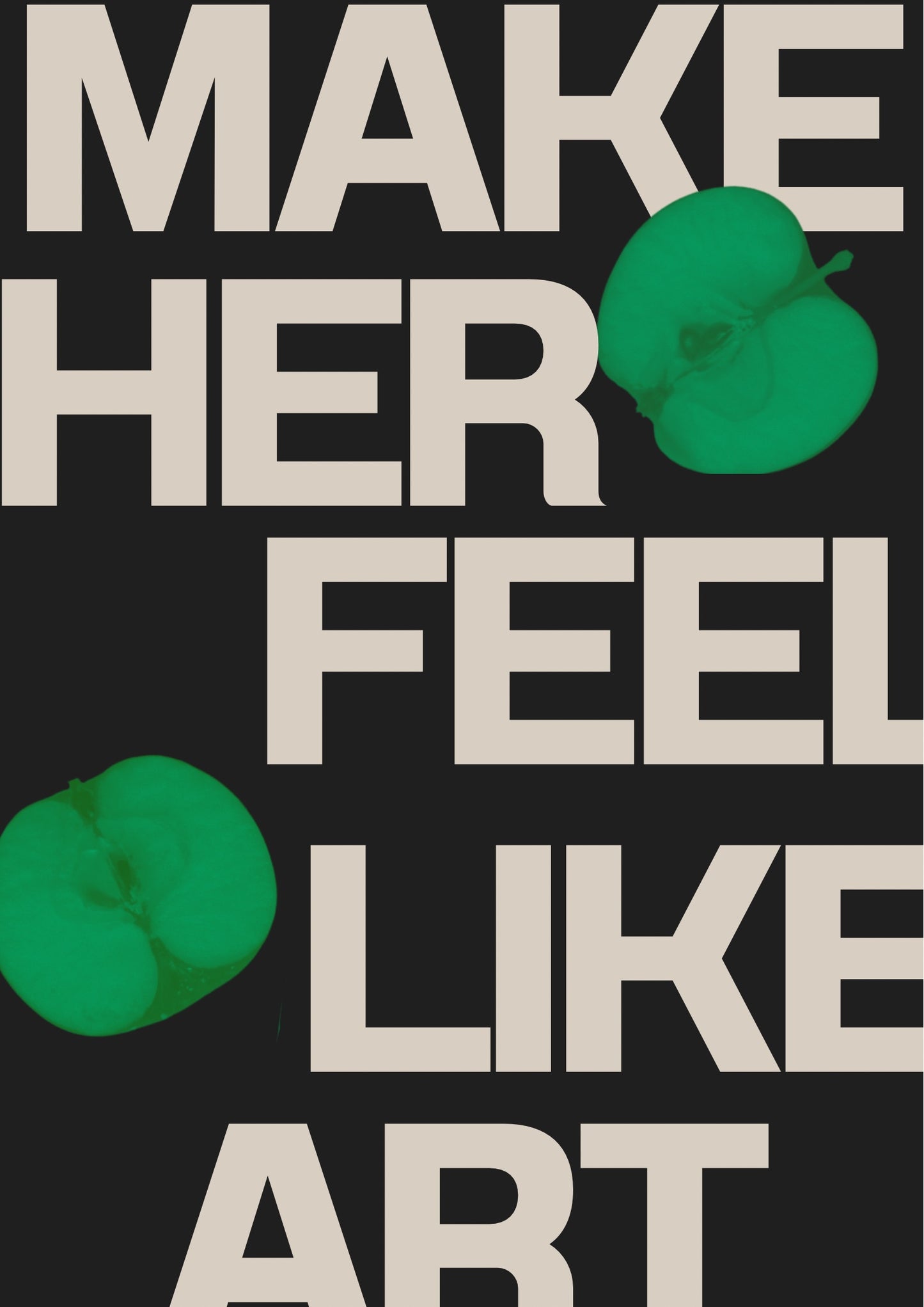 Make her feel like art