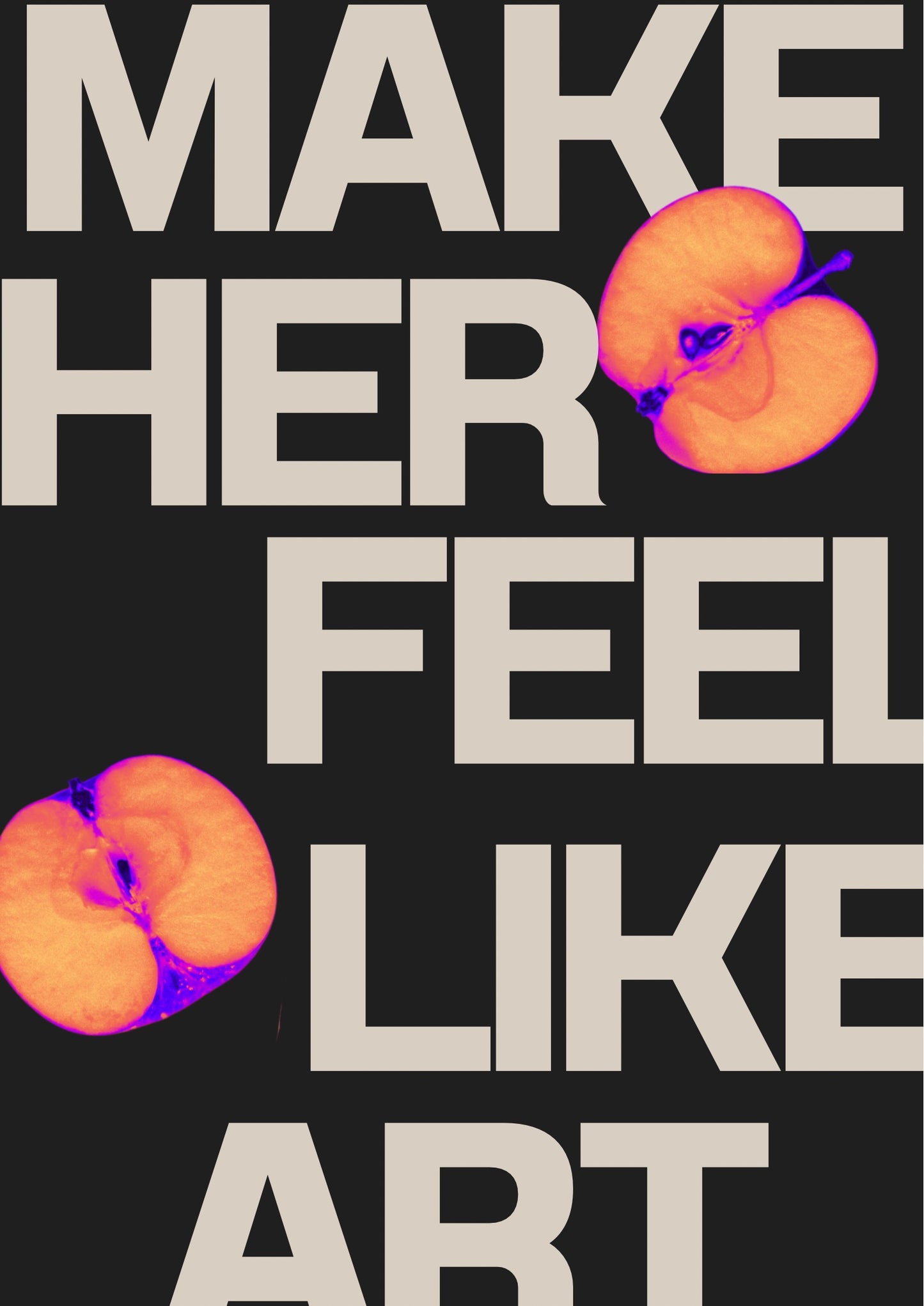 Make her feel like art
