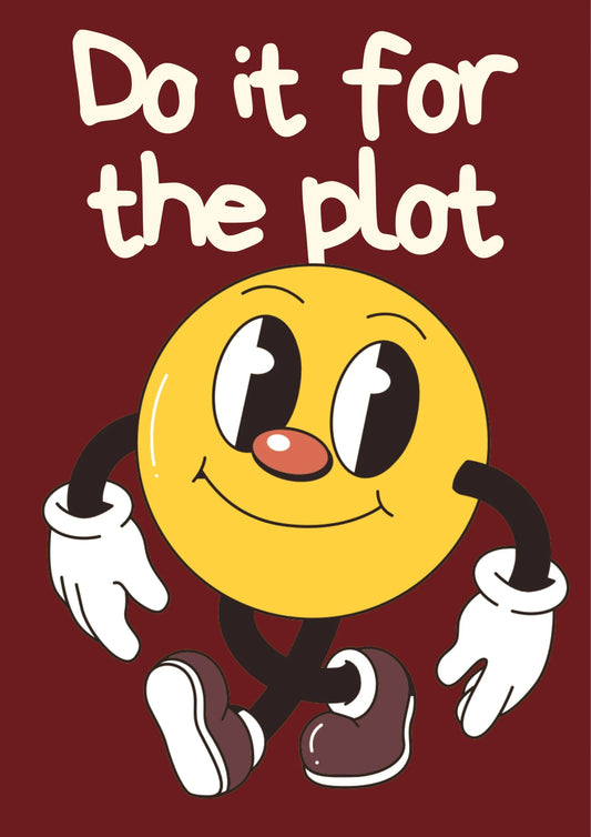 Do it for the plot