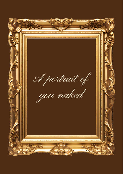 A portrait of you naked