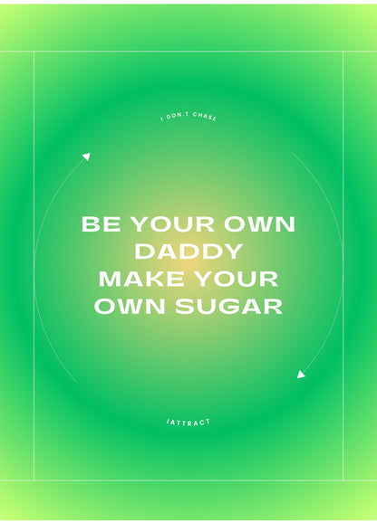 Be your own daddy