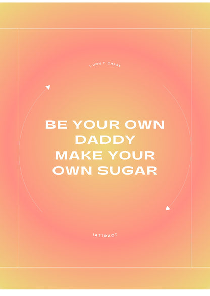 Be your own daddy