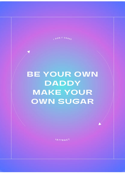 Be your own daddy