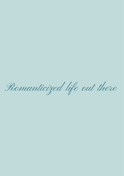 Romanticized life