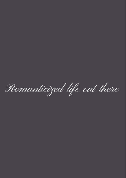 Romanticized life