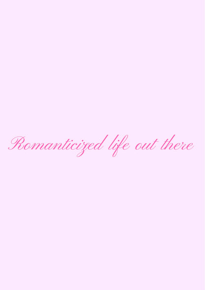 Romanticized life