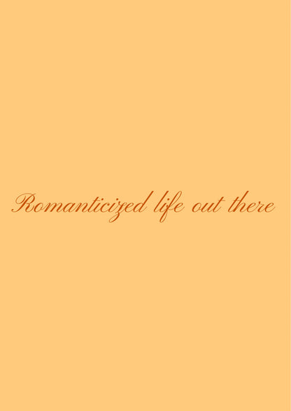 Romanticized life