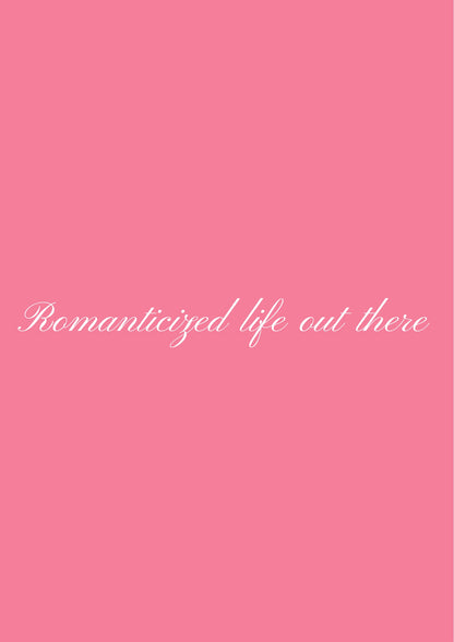 Romanticized life