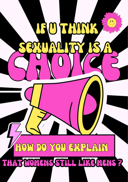 If you think sexuality is a choice