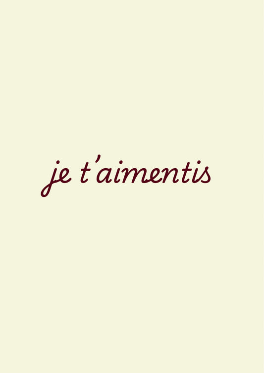 je t’aimentis
