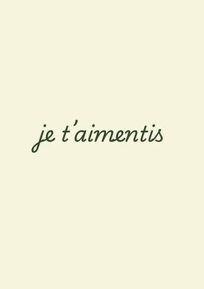 je t’aimentis
