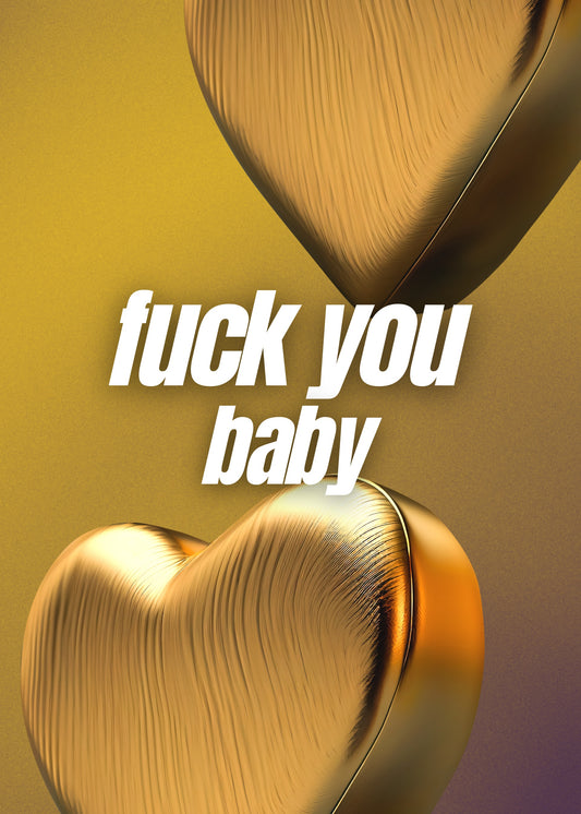 F you baby