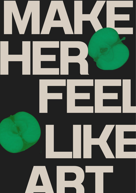 Make her feel like art