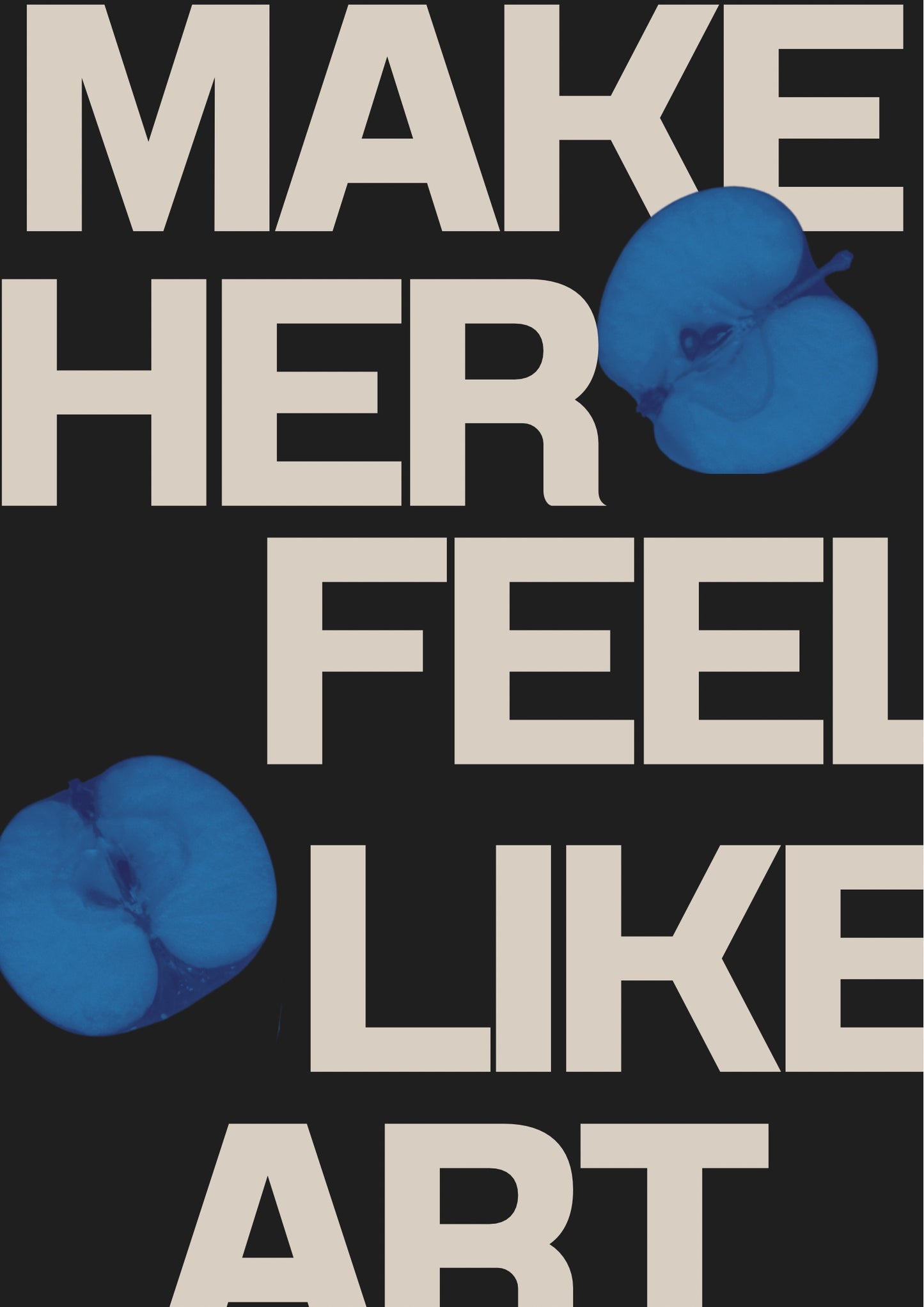 Make her feel like art