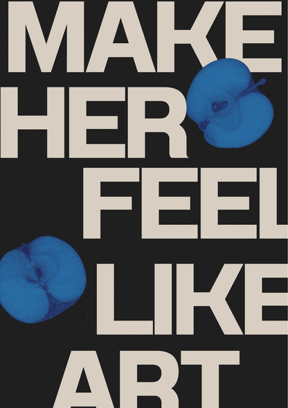 Make her feel like art