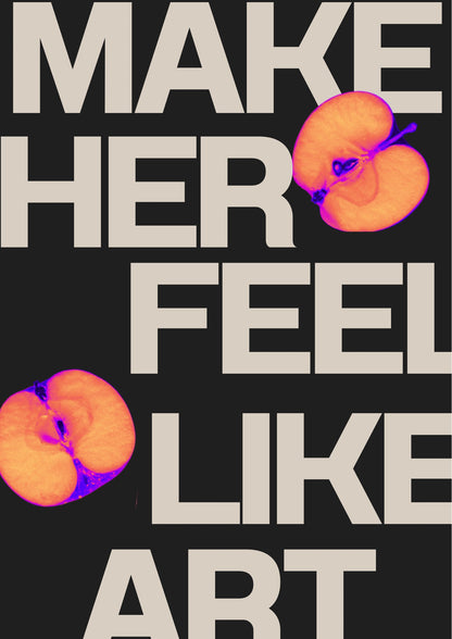 Make her feel like art