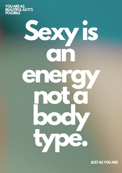 Sexy is an energy