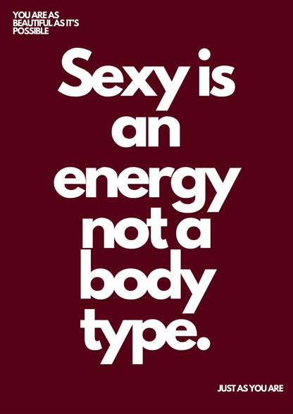 Sexy is an energy