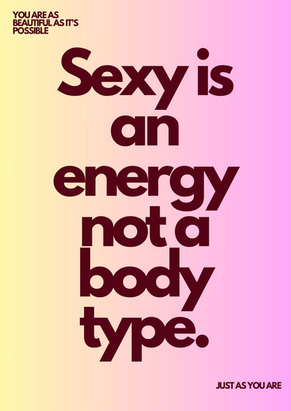 Sexy is an energy