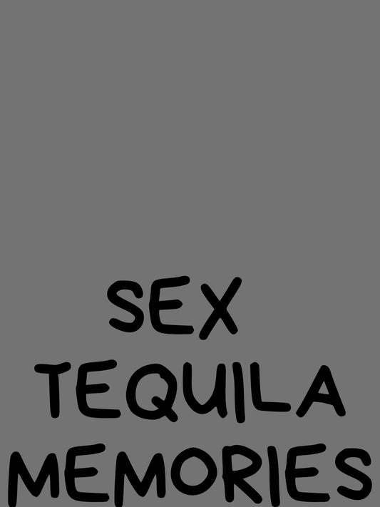 Sex Tequila Memories