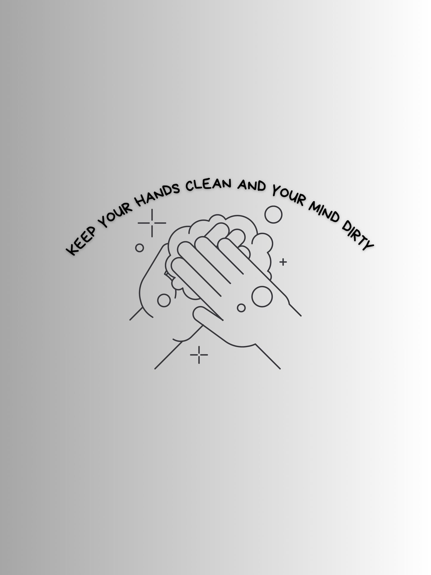 Keep your hands clean