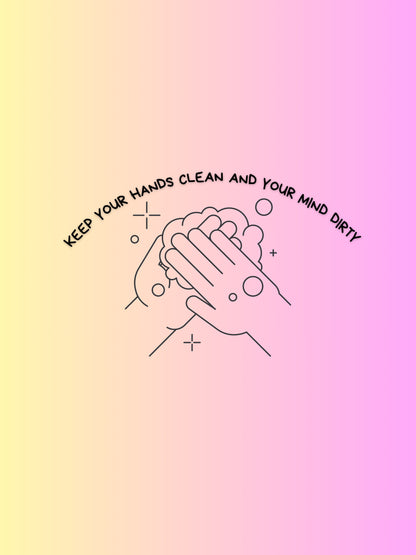Keep your hands clean