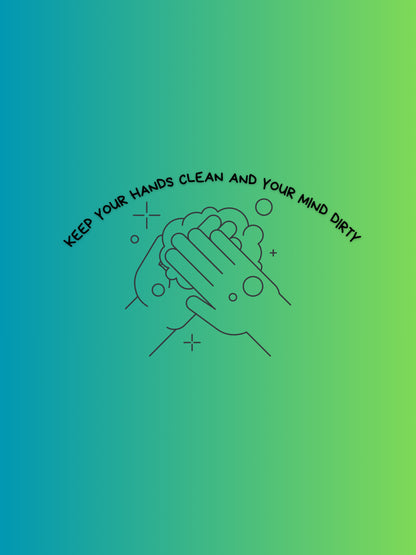 Keep your hands clean