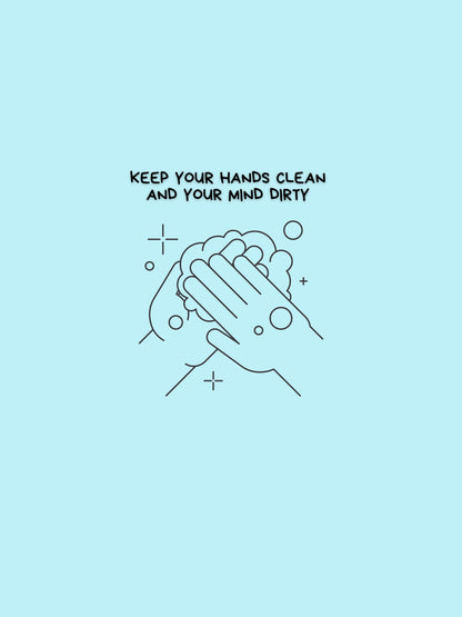 Keep your hands clean