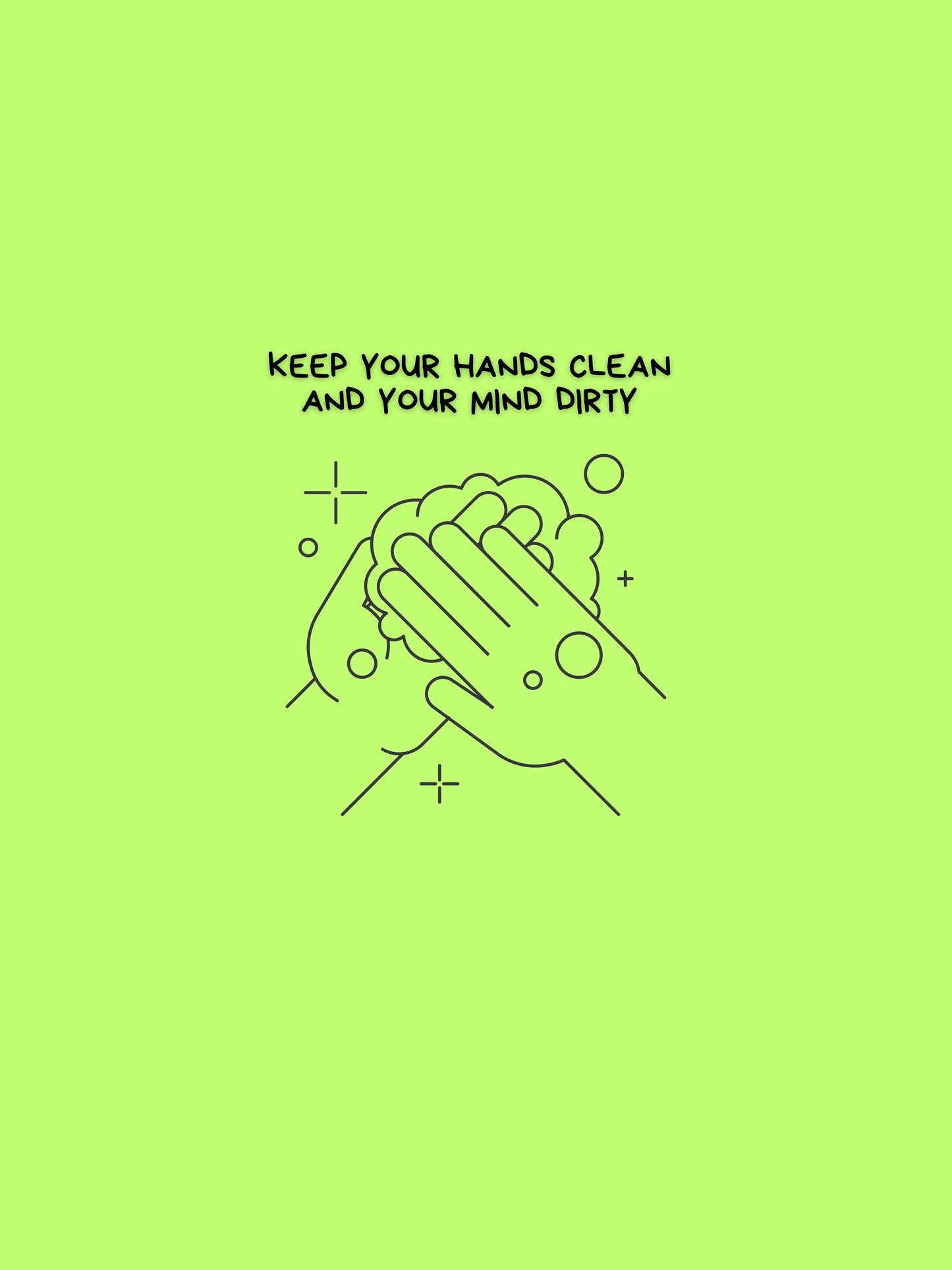 Keep your hands clean