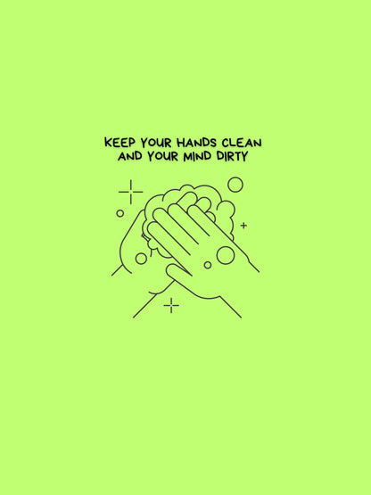 Keep your hands clean