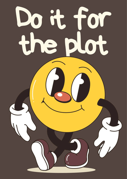 Do it for the plot